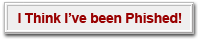 I think I've been phished